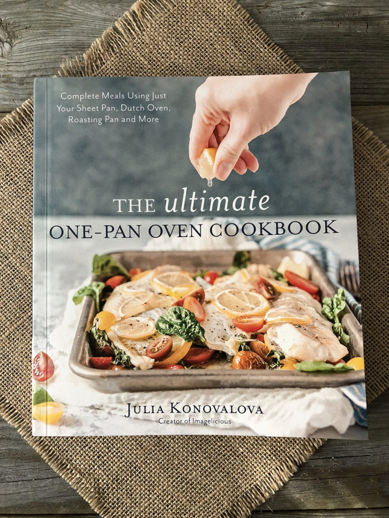 The Ultimate One-Pan Oven Cookbook: Complete Meals Using Just Your Sheet Pan, Dutch Oven, Roasting Pan and More 